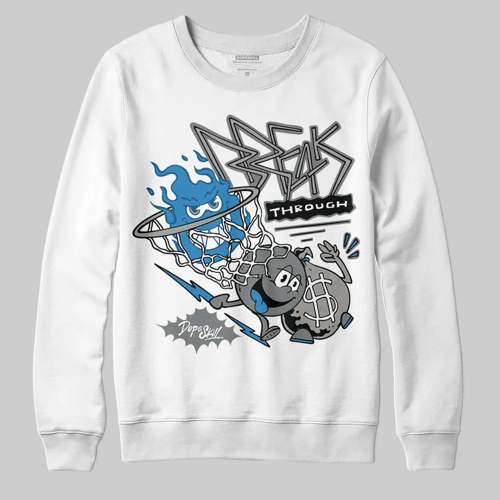 Cool Grey 9s DopeSkill Sweatshirt Break Through Graphic sold by DopeSkill
