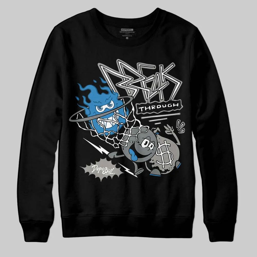 Cool Grey 9s DopeSkill Sweatshirt Break Through Graphic sold by DopeSkill product image thumbnail 2