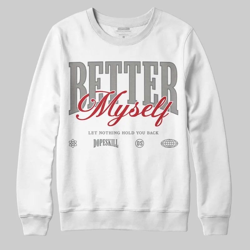 Cool Grey 9s DopeSkill Sweatshirt Better Myself Graphic sold by DopeSkill