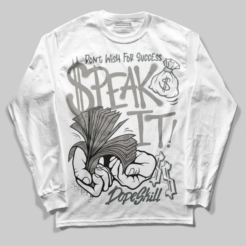 Cool Grey 9s DopeSkill Long Sleeve T-Shirt Speak It Graphic sold by DopeSkill