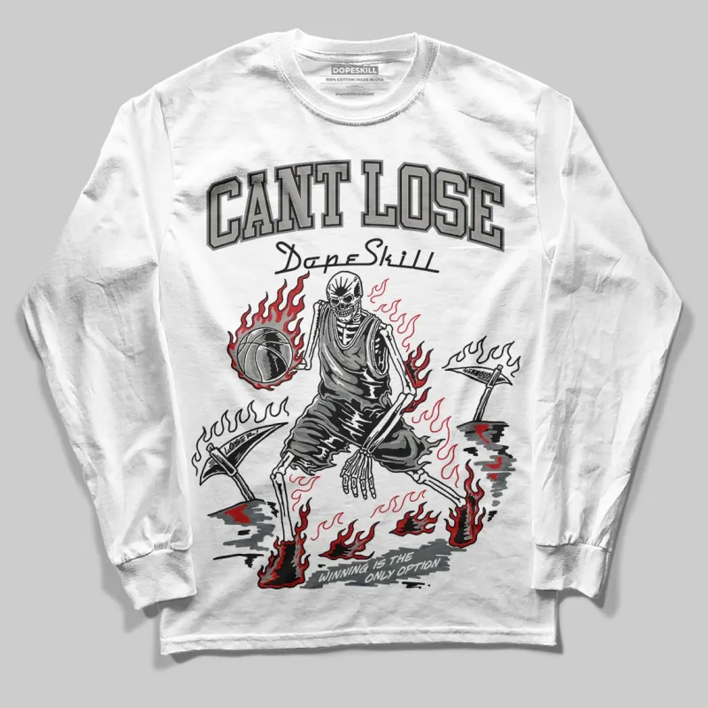 Cool Grey 9s DopeSkill Long Sleeve T-Shirt Cant Lose Graphic sold by DopeSkill