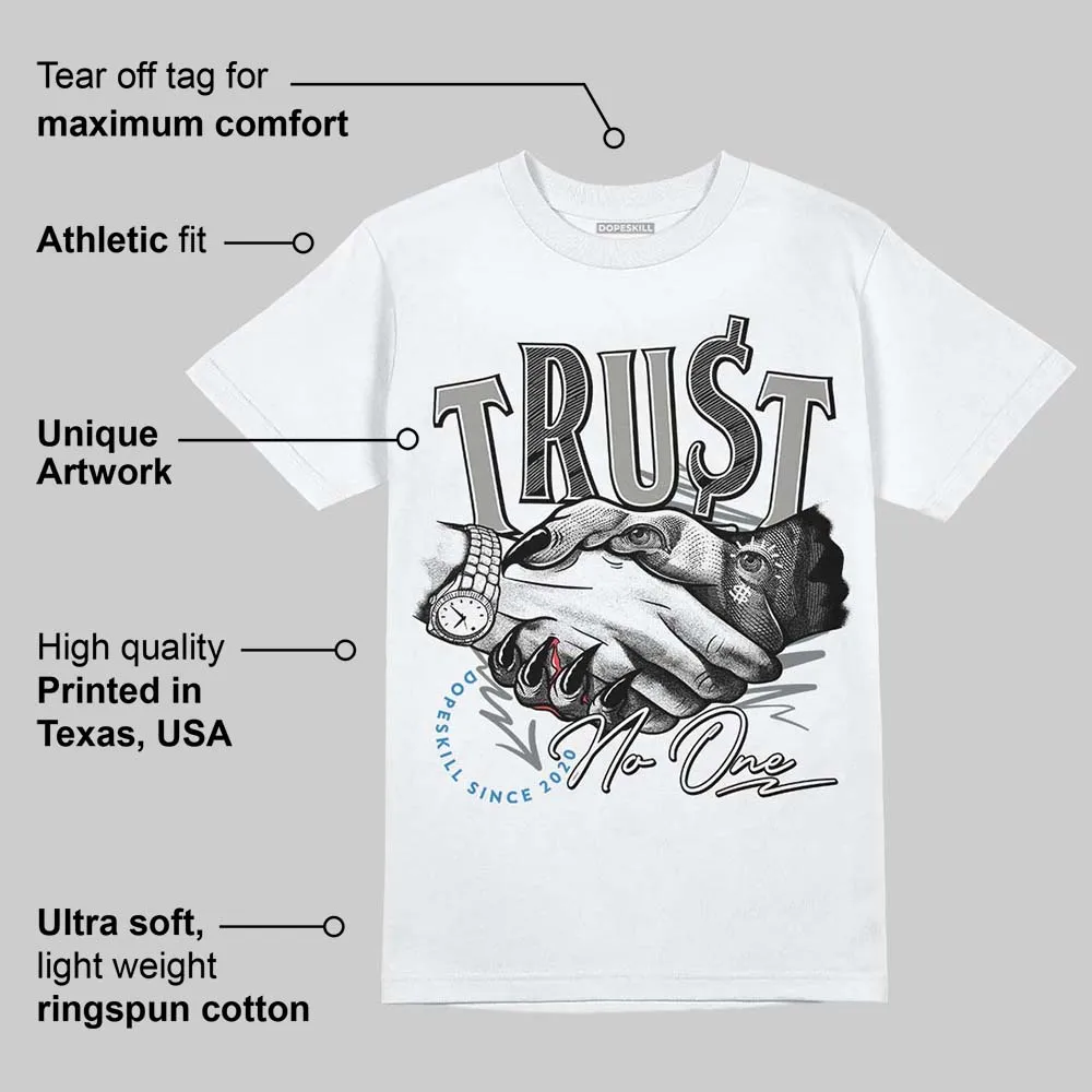 Cool Grey 9s DopeSkill T-Shirt Trust No One Graphic sold by DopeSkill product image thumbnail 3