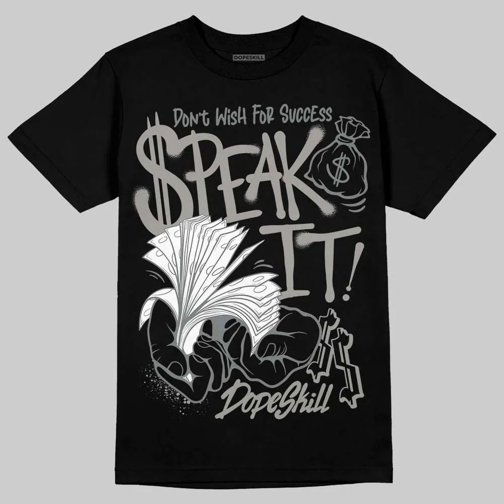 Cool Grey 9s DopeSkill T-Shirt Speak It Graphic sold by DopeSkill product image thumbnail 2