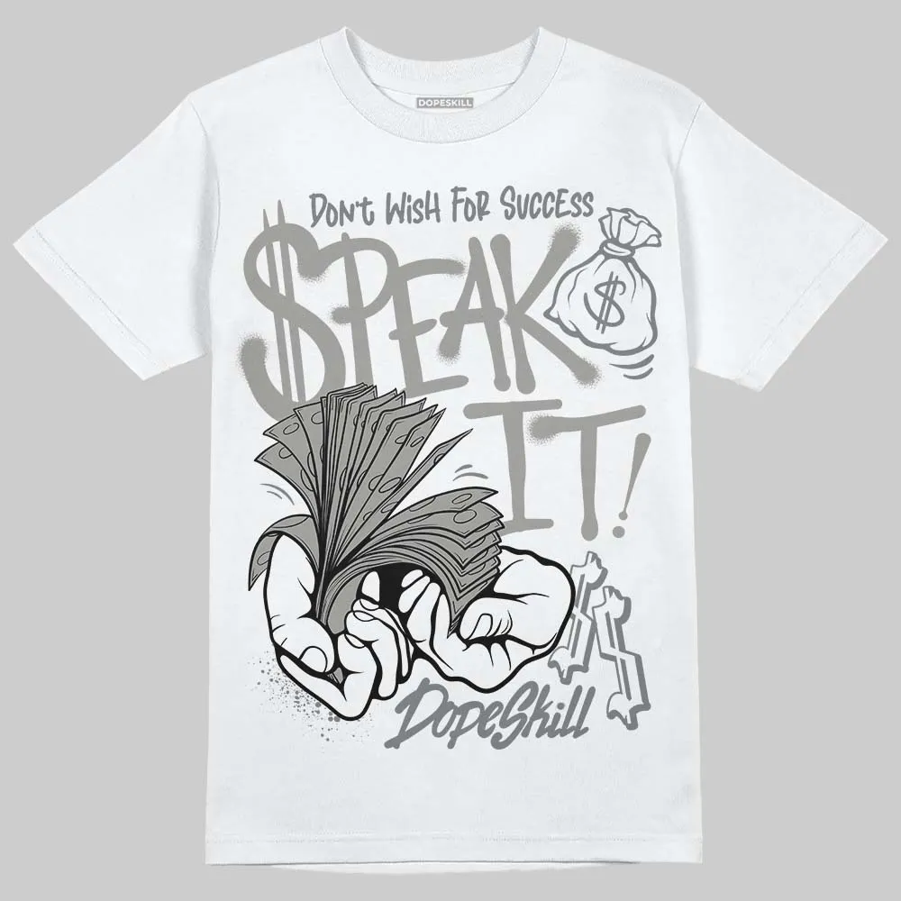 Cool Grey 9s DopeSkill T-Shirt Speak It Graphic sold by DopeSkill