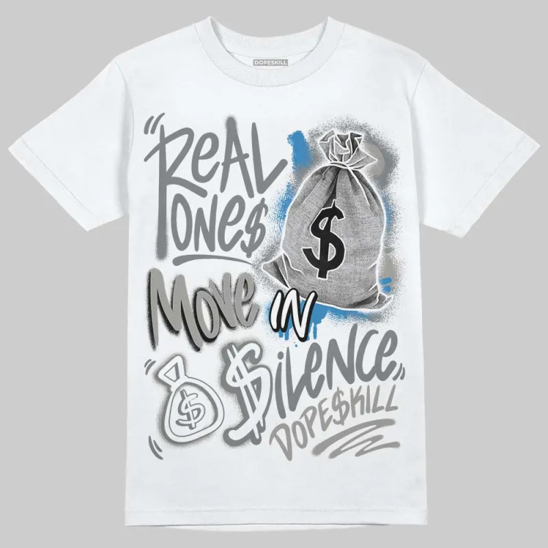 Cool Grey 9s DopeSkill T-Shirt Real Ones Move In Silence Graphic sold by DopeSkill