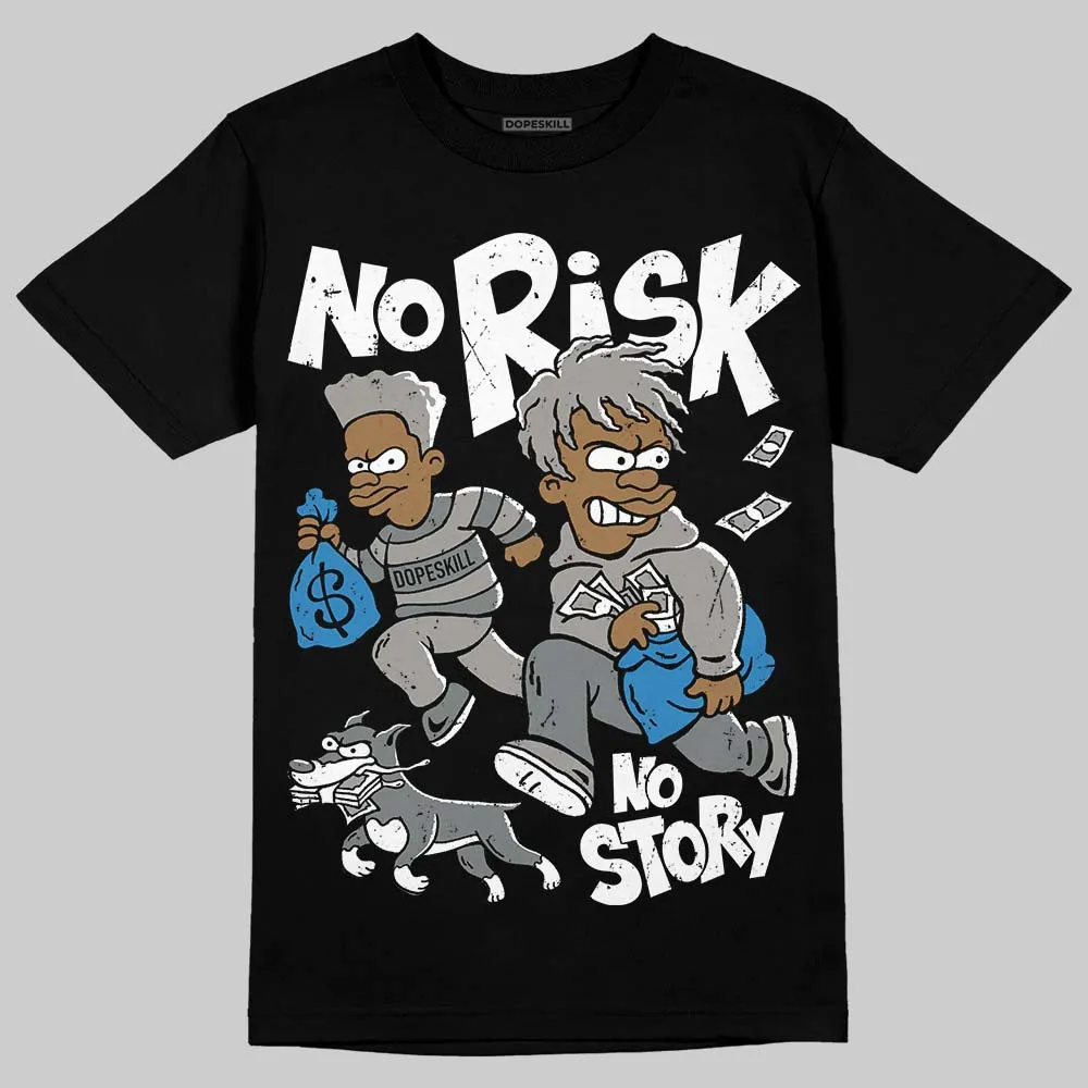 Cool Grey 9s DopeSkill T-Shirt No Risk No Story Graphic sold by DopeSkill product image thumbnail 2