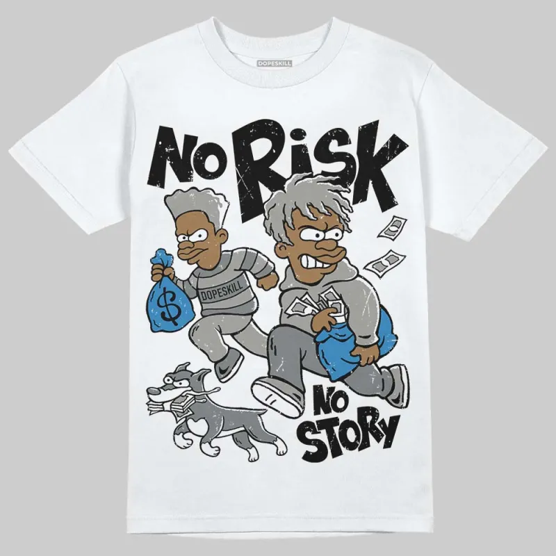 Cool Grey 9s DopeSkill T-Shirt No Risk No Story Graphic sold by DopeSkill