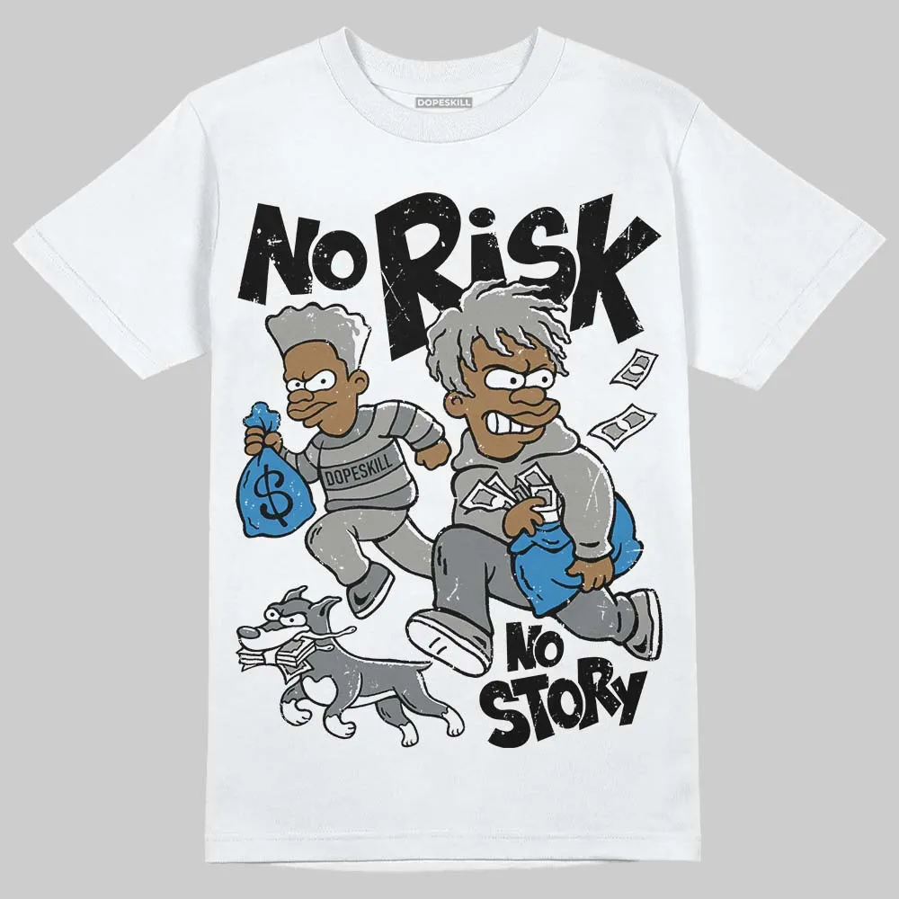 Cool Grey 9s DopeSkill T-Shirt No Risk No Story Graphic sold by DopeSkill
