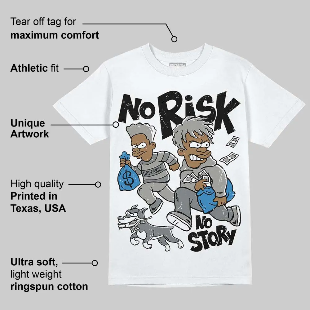 Cool Grey 9s DopeSkill T-Shirt No Risk No Story Graphic sold by DopeSkill product image thumbnail 3