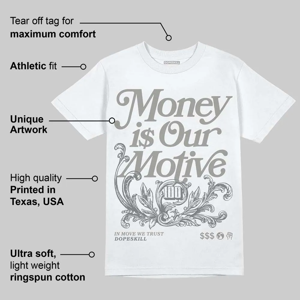 Cool Grey 9s DopeSkill T-Shirt Money Is Our Motive Typo Graphic sold by DopeSkill product image thumbnail 3