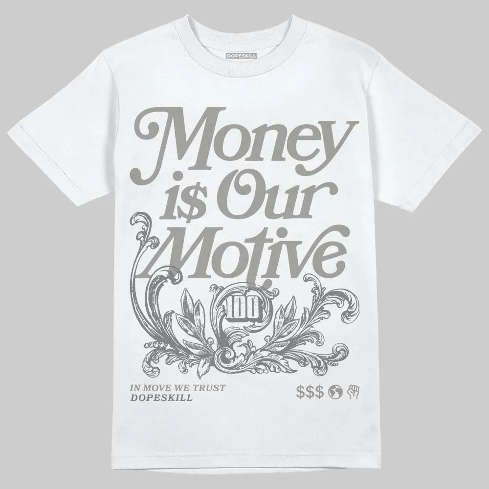 Cool Grey 9s DopeSkill T-Shirt Money Is Our Motive Typo Graphic sold by DopeSkill