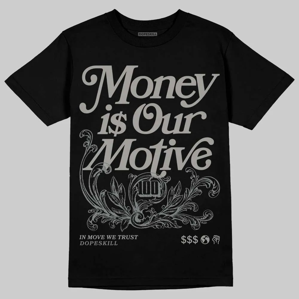 Cool Grey 9s DopeSkill T-Shirt Money Is Our Motive Typo Graphic sold by DopeSkill product image thumbnail 2