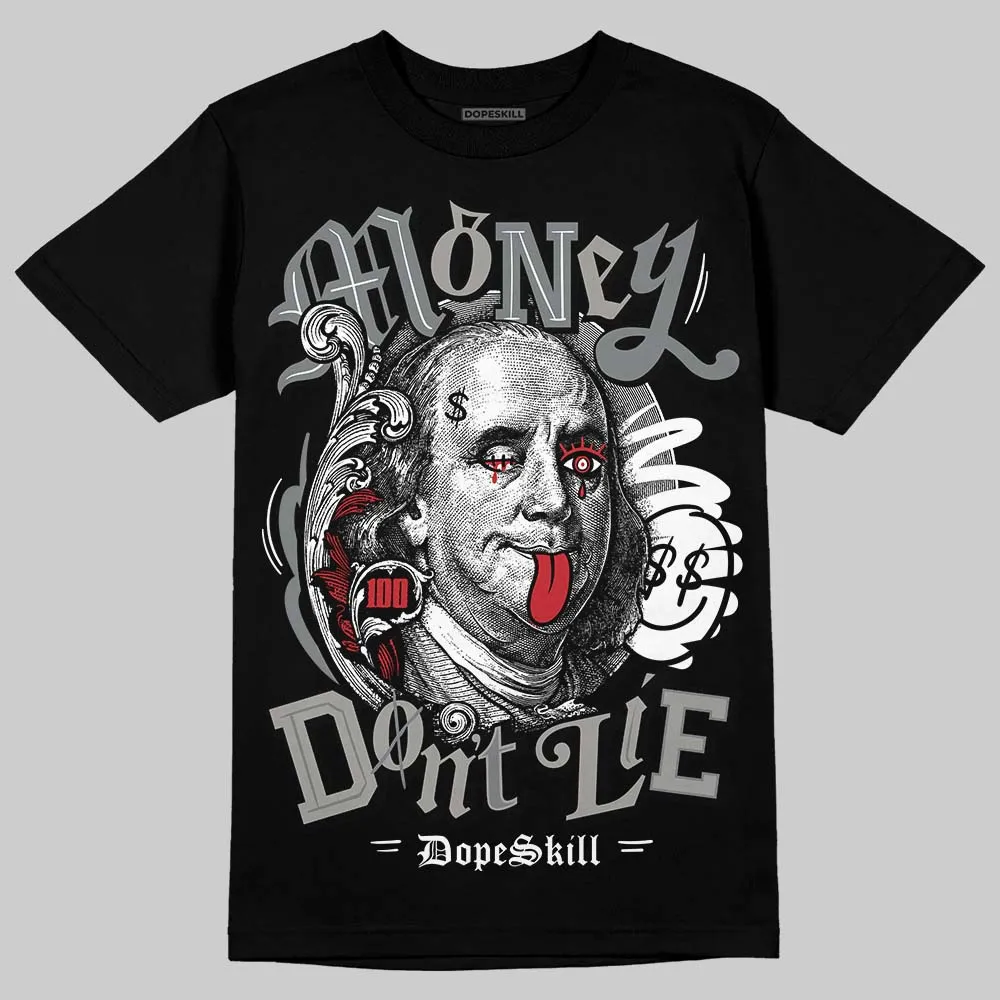 Cool Grey 9s DopeSkill T-Shirt Money Don't Lie Graphic sold by DopeSkill product image thumbnail 2