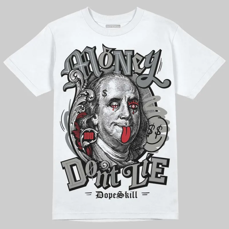 Cool Grey 9s DopeSkill T-Shirt Money Don't Lie Graphic sold by DopeSkill