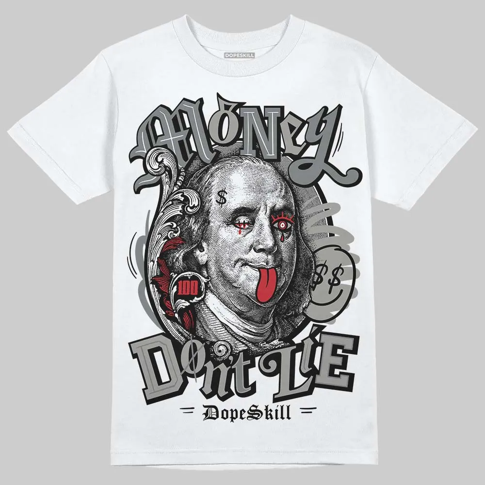 Cool Grey 9s DopeSkill T-Shirt Money Don't Lie Graphic sold by DopeSkill