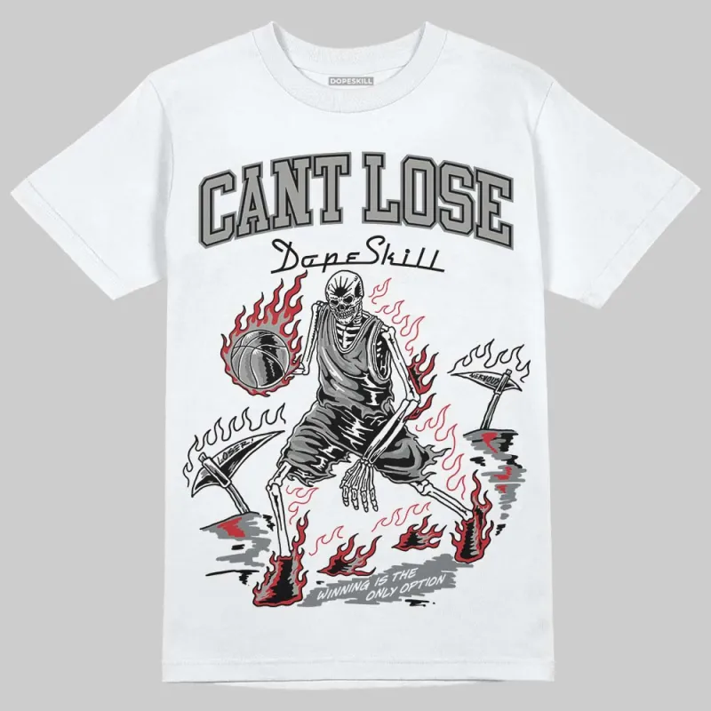 Cool Grey 9s DopeSkill T-Shirt Cant Lose Graphic sold by DopeSkill