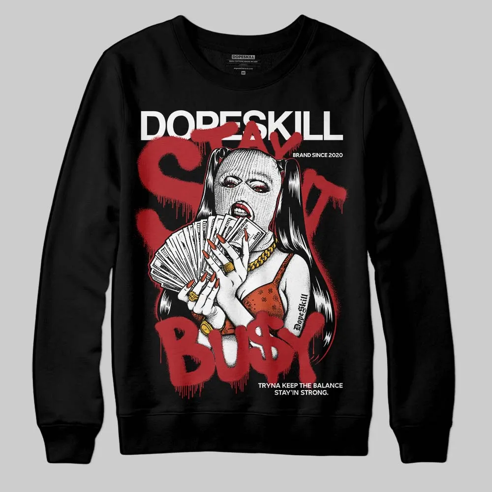 Brick By Brick 4s DopeSkill Sweatshirt Stay It Busy Graphic sold by DopeSkill