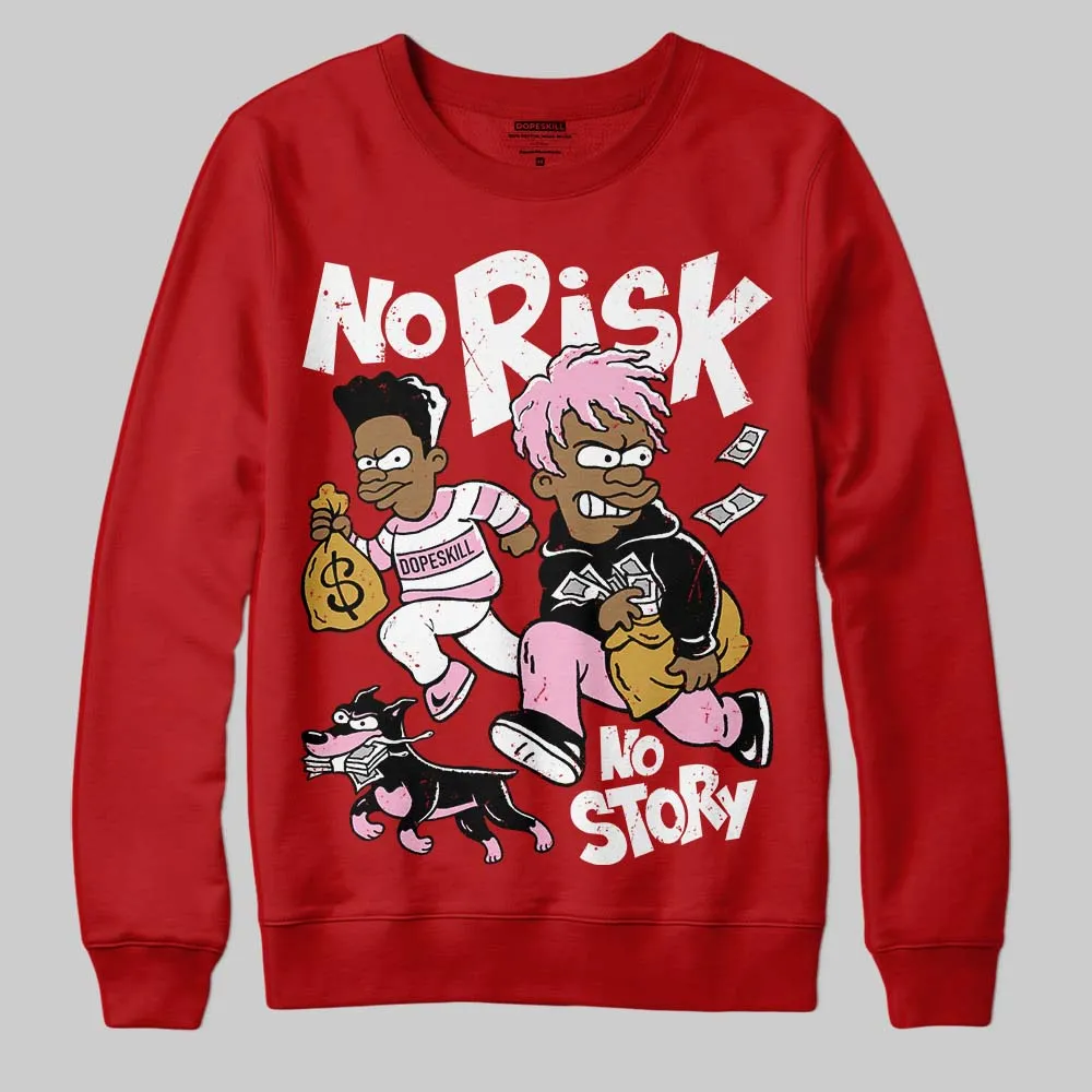 Brick By Brick 4s DopeSkill Sweatshirt No Risk No Story Graphic sold by DopeSkill product image thumbnail 3