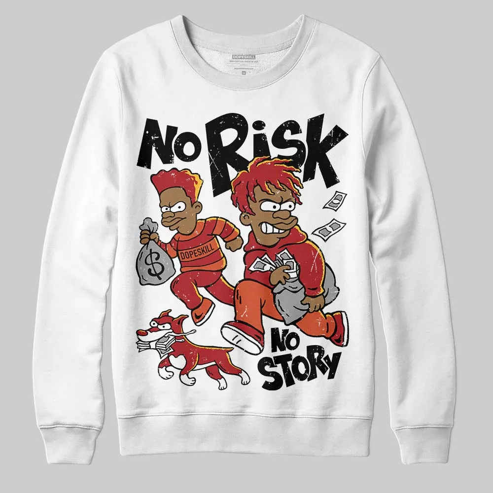 Brick By Brick 4s DopeSkill Sweatshirt No Risk No Story Graphic sold by DopeSkill product image thumbnail 2