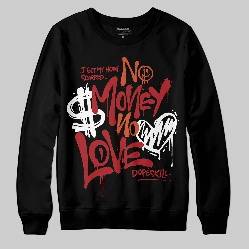 Brick By Brick 4s DopeSkill Sweatshirt No Money No Love Typo Graphic sold by DopeSkill
