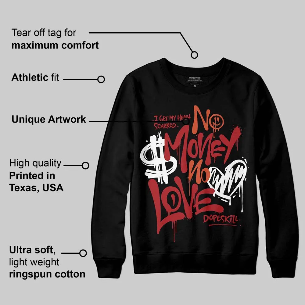 Brick By Brick 4s DopeSkill Sweatshirt No Money No Love Typo Graphic sold by DopeSkill product image thumbnail 4