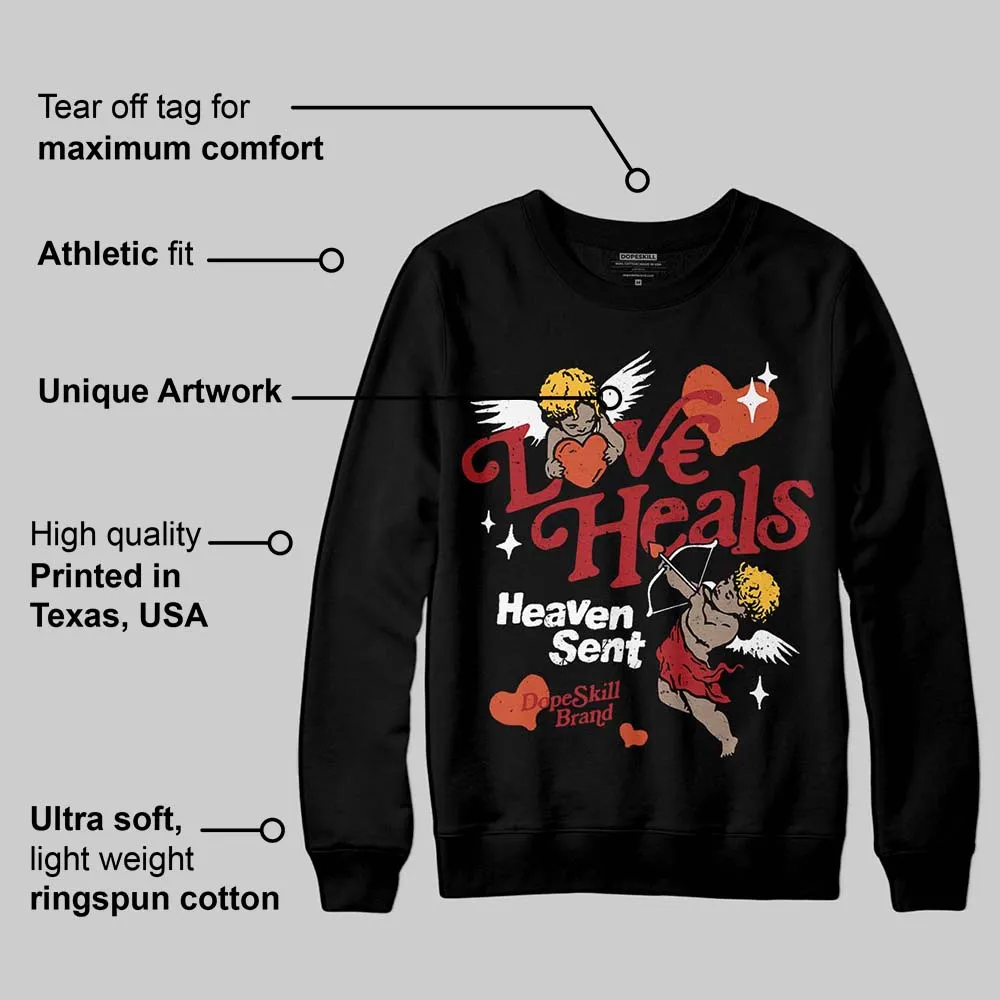 Brick By Brick 4s DopeSkill Sweatshirt New Love Heals Graphic sold by DopeSkill product image thumbnail 4