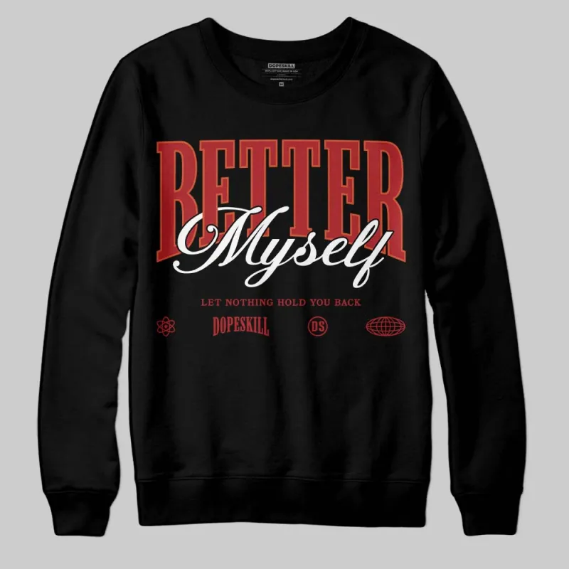 Brick By Brick 4s DopeSkill Sweatshirt Better Myself Graphic sold by DopeSkill