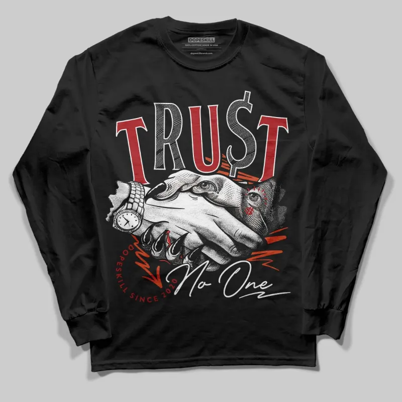 Brick By Brick 4s DopeSkill Long Sleeve T-Shirt Trust No One Graphic sold by DopeSkill