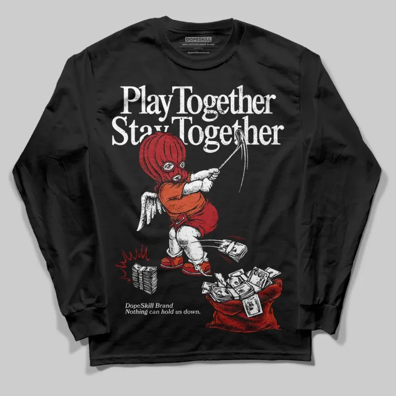 Brick By Brick 4s DopeSkill Long Sleeve T-Shirt Play together, Stay together Graphic sold by DopeSkill