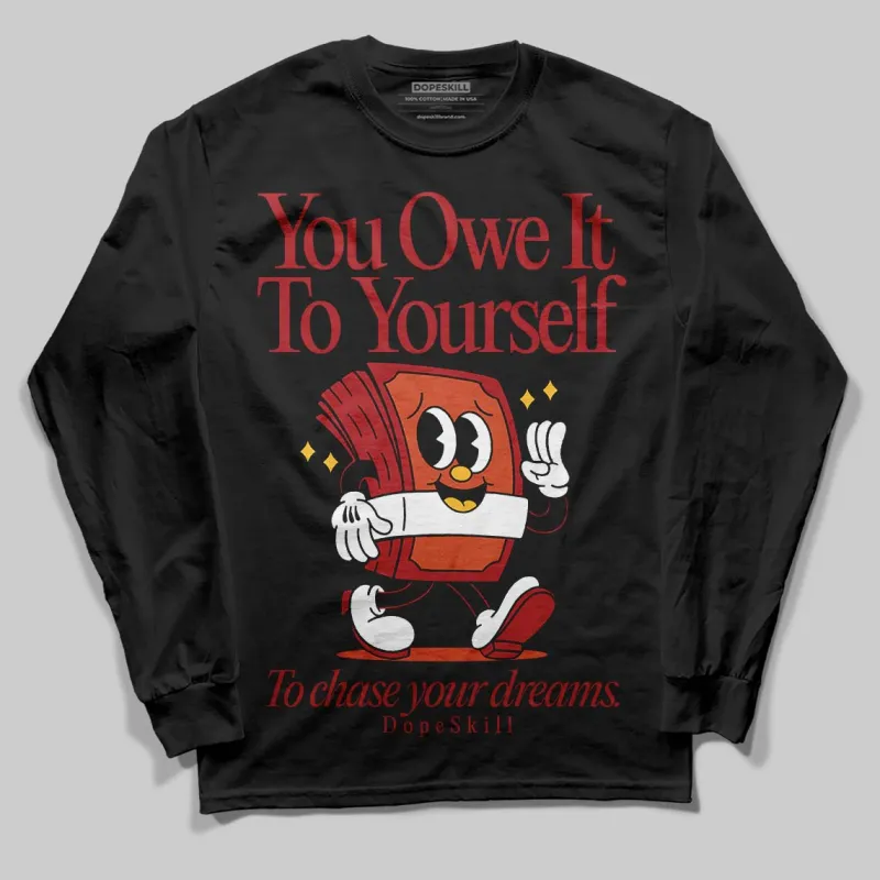 Brick By Brick 4s DopeSkill Long Sleeve T-Shirt Owe It To Yourself Graphic sold by DopeSkill