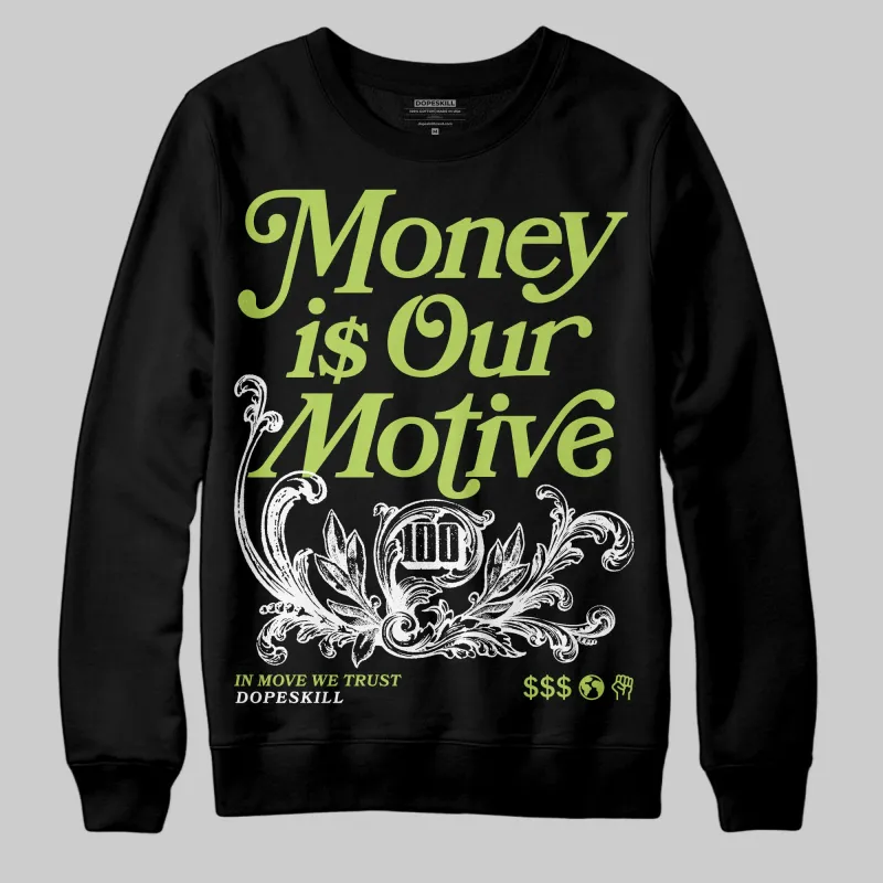 Bright Cactus 13s DopeSkill Sweatshirt Money Is Our Motive Typo Graphic sold by DopeSkill