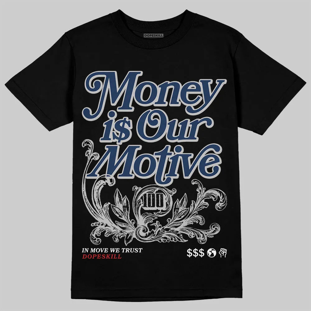 Summit White Navy 4s DopeSkill T-Shirt Money Is Our Motive Typo Graphic sold by DopeSkill product image thumbnail 2