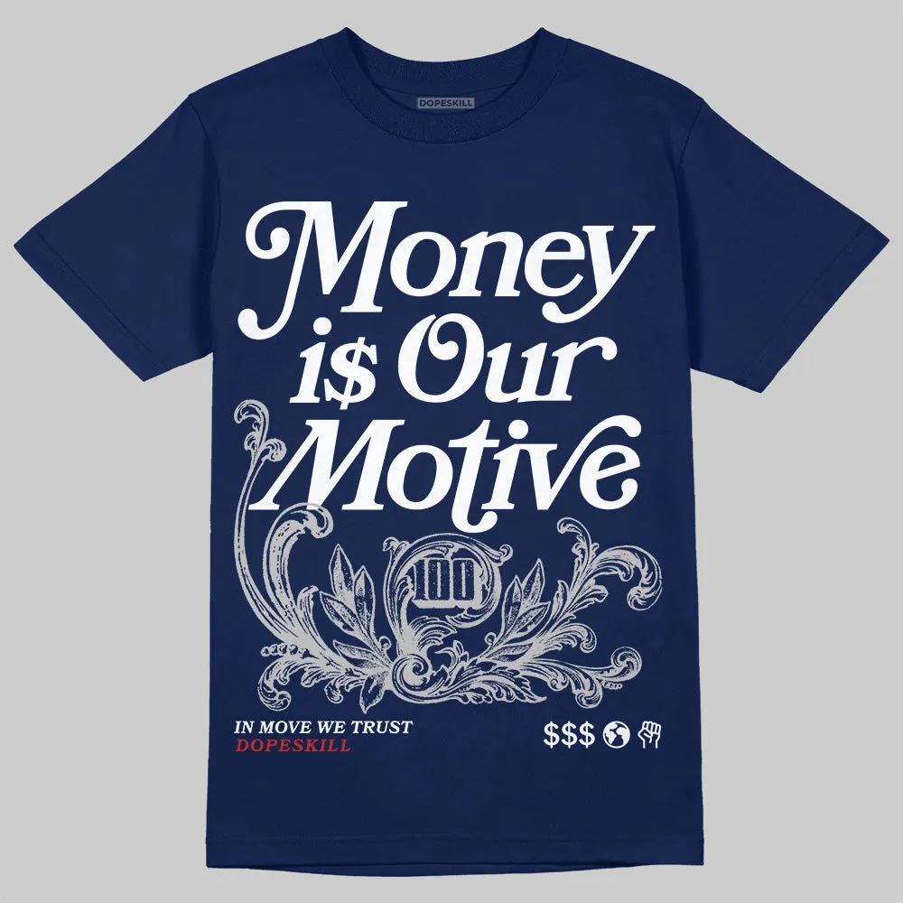 Summit White Navy 4s DopeSkill T-Shirt Money Is Our Motive Typo Graphic sold by DopeSkill product image thumbnail 3