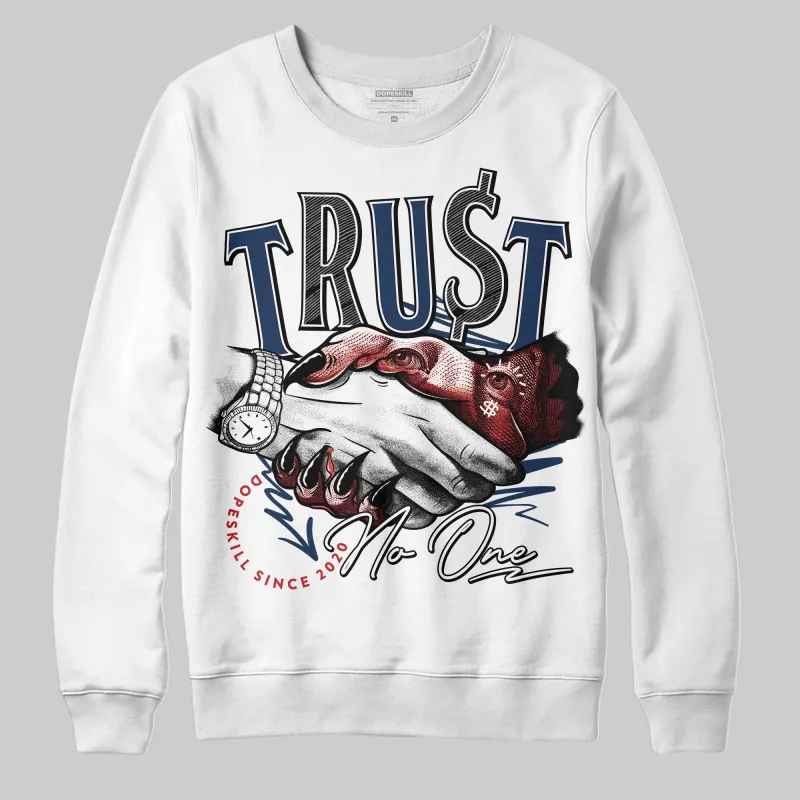 Summit White Navy 4s DopeSkill Sweatshirt Trust No One Graphic sold by DopeSkill