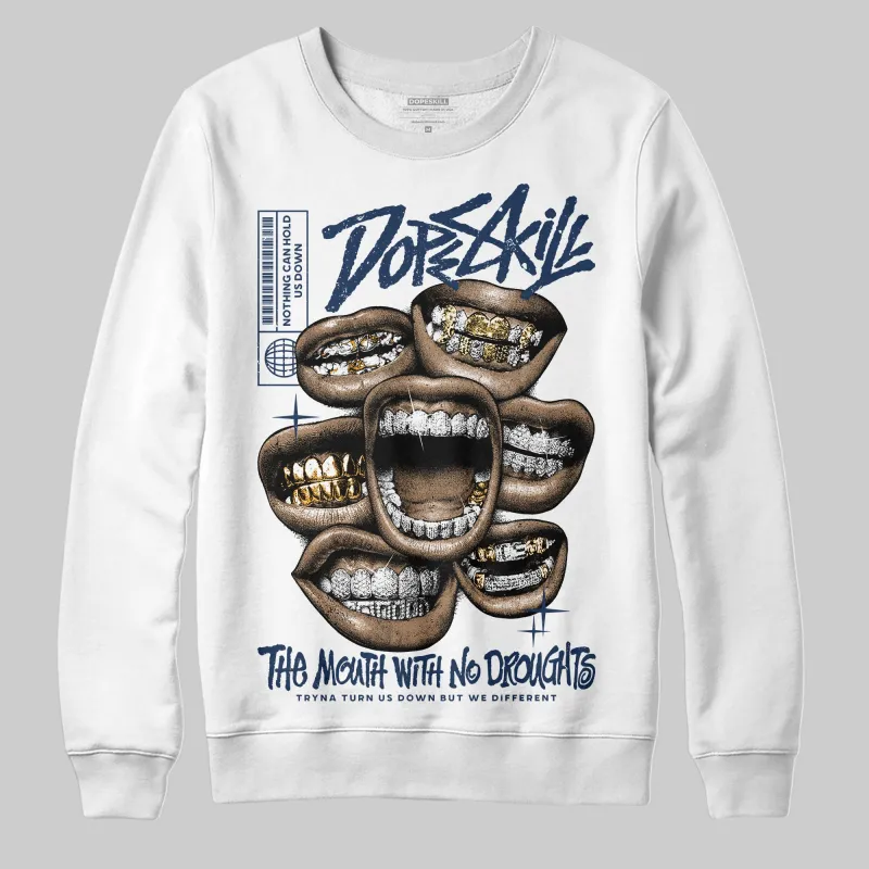 Summit White Navy 4s DopeSkill Sweatshirt The Mouth With No Droughts Graphic sold by DopeSkill