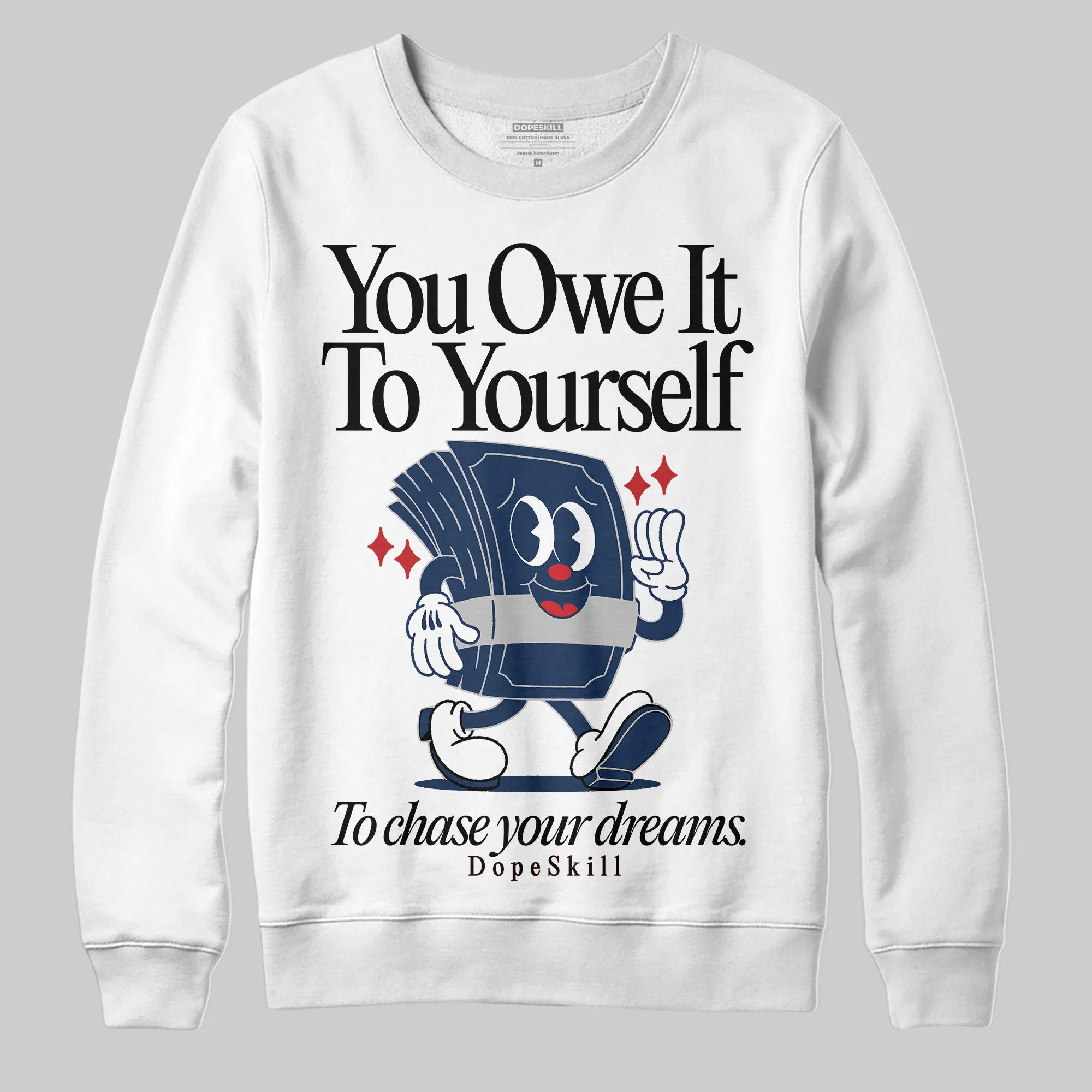 Summit White Navy 4s DopeSkill Sweatshirt Owe It To Yourself Graphic sold by DopeSkill