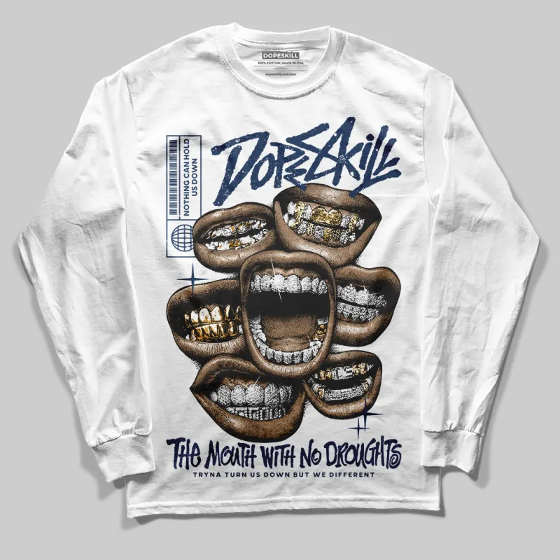 Summit White Navy 4s DopeSkill Long Sleeve T-Shirt The Mouth With No Droughts Graphic sold by DopeSkill