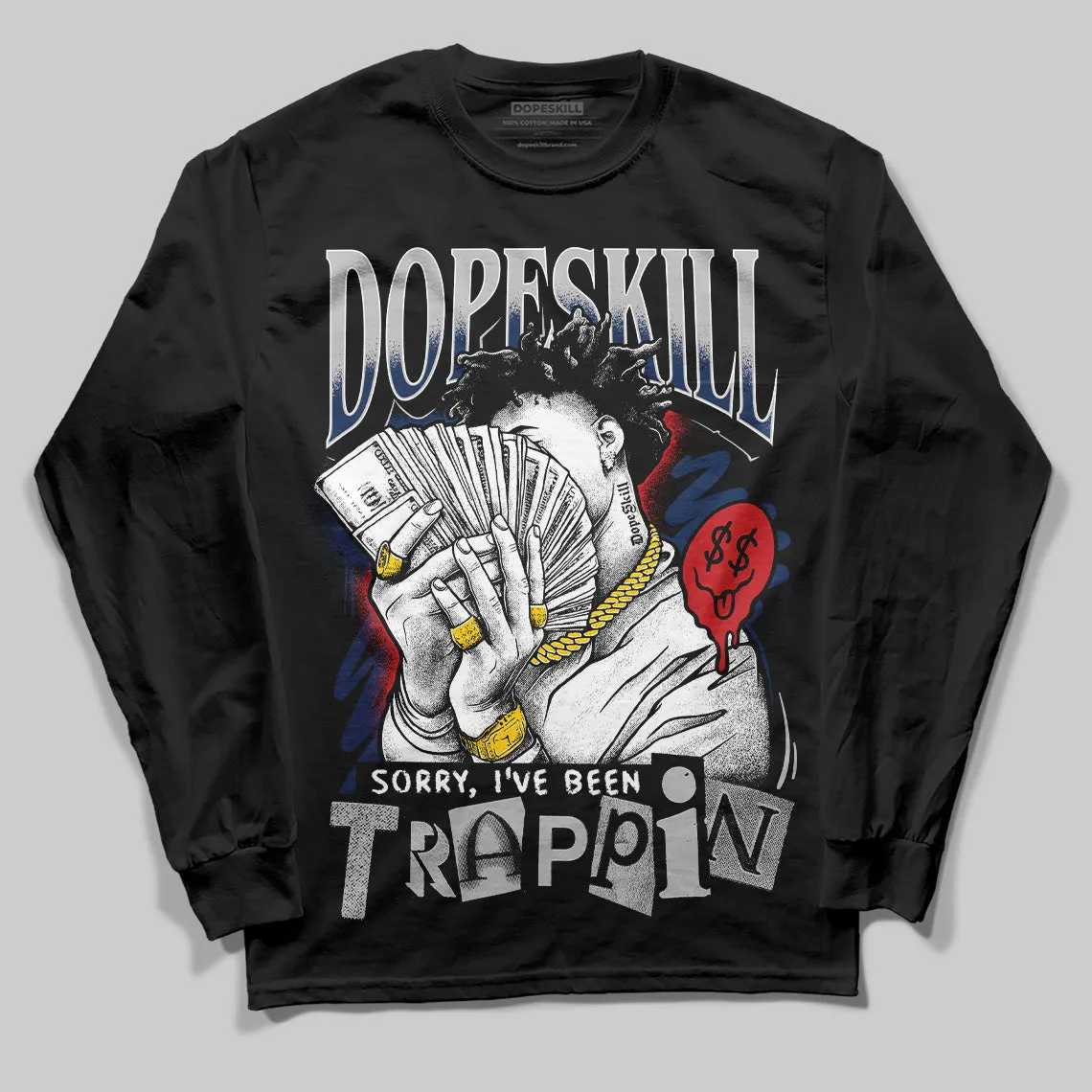 Summit White Navy 4s DopeSkill Long Sleeve T-Shirt Sorry I've Been Trappin Graphic sold by DopeSkill product image thumbnail 2