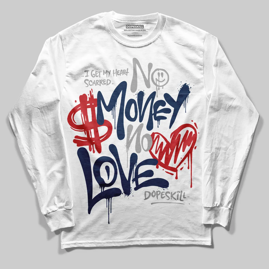 Summit White Navy 4s DopeSkill Long Sleeve T-Shirt No Money No Love Typo Graphic sold by DopeSkill