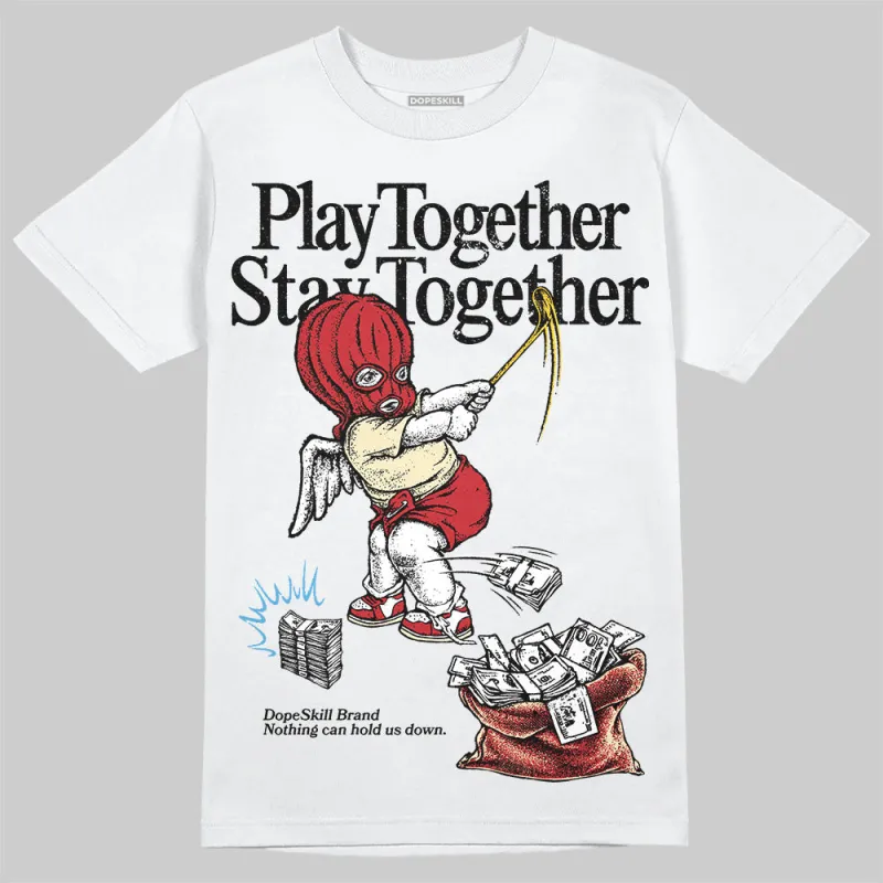 Union LA x Air Retro OG 1s DopeSkill T-Shirt Play together, Stay together Graphic sold by DopeSkill
