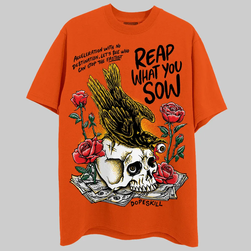 Orange Black White DopeSkill Orange T-shirt Reap What You Sow Graphic sold by DopeSkill