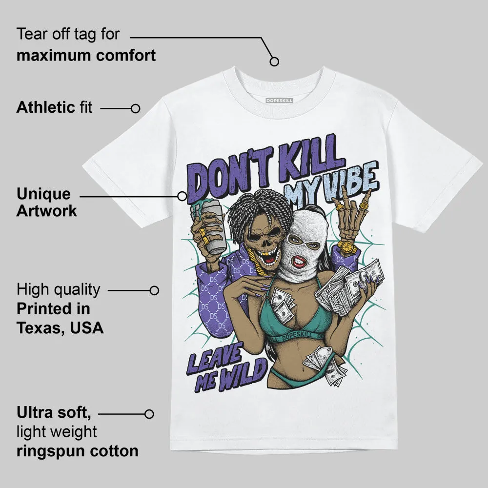 Grape 5s DopeSkill T-Shirt Don't Kill My Vibe Graphic sold by DopeSkill product image thumbnail 4