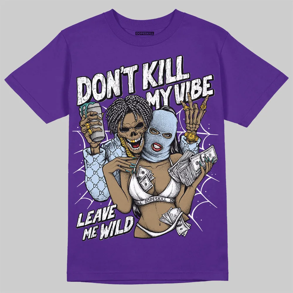 Grape 5s DopeSkill T-Shirt Don't Kill My Vibe Graphic sold by DopeSkill product image thumbnail 3