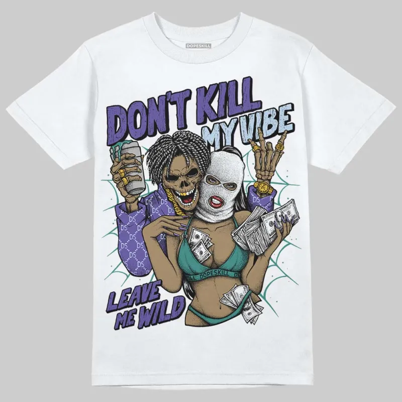 Grape 5s DopeSkill T-Shirt Don't Kill My Vibe Graphic sold by DopeSkill