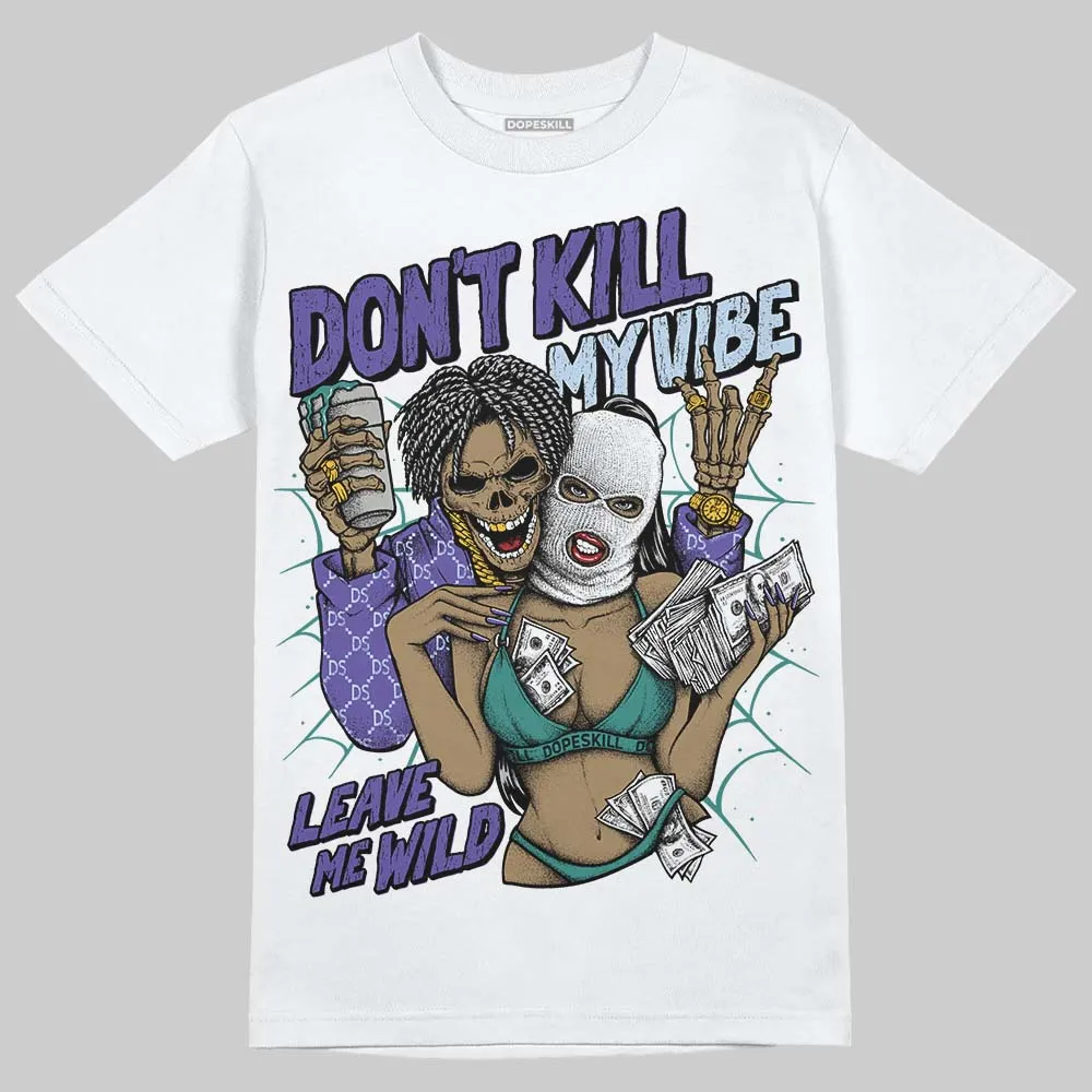 Grape 5s DopeSkill T-Shirt Don't Kill My Vibe Graphic sold by DopeSkill