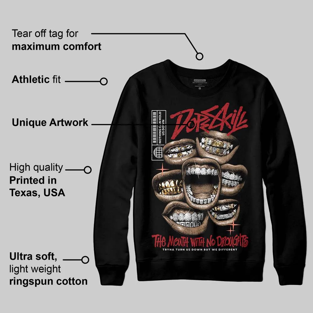 Rare Air Cinnabar 1s DopeSkill Sweatshirt The Mouth With No Droughts Graphic sold by DopeSkill product image thumbnail 3