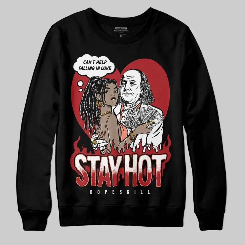 Rare Air Cinnabar 1s DopeSkill Sweatshirt Stay Hot Graphic sold by DopeSkill