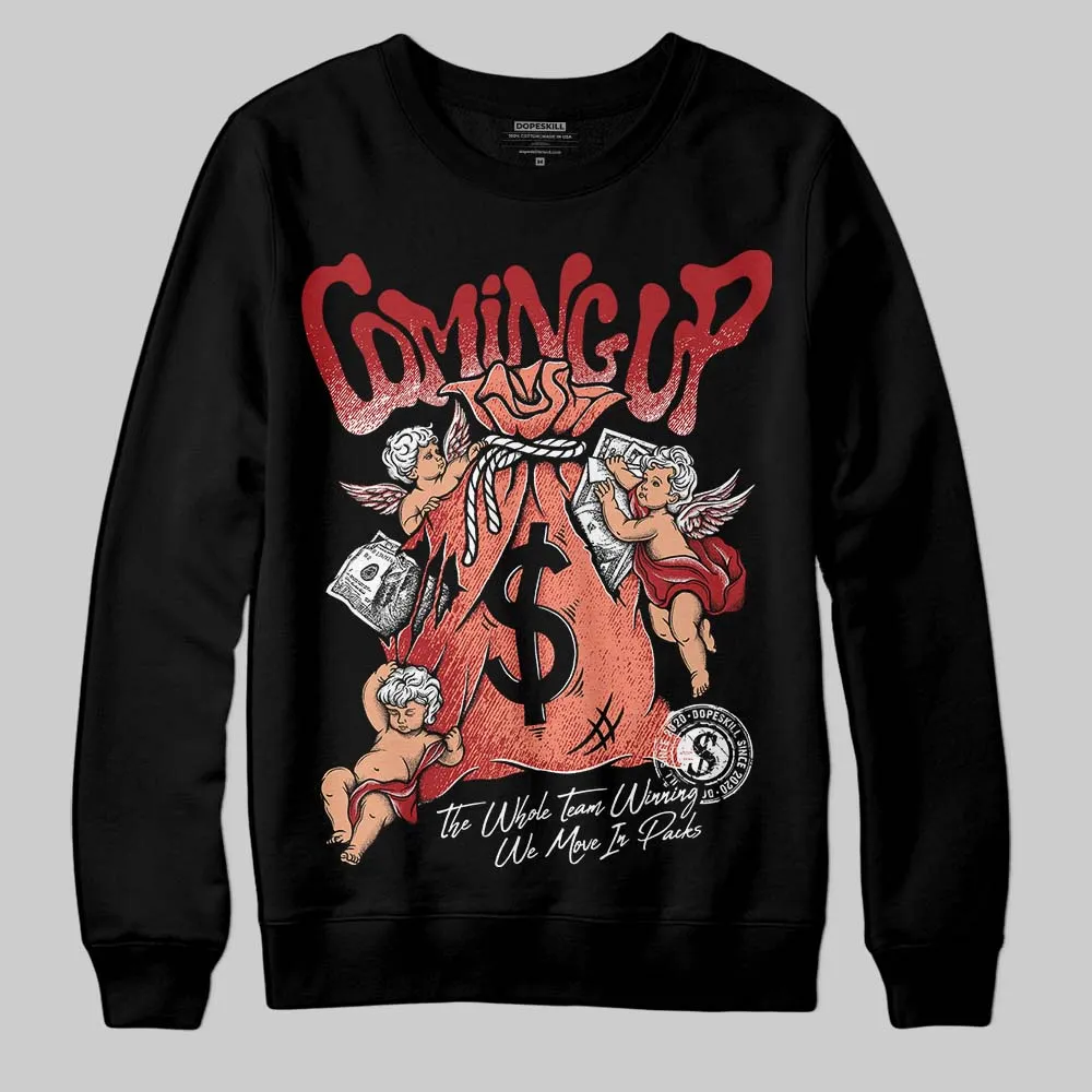 Rare Air Cinnabar 1s DopeSkill Sweatshirt Money Bag Coming Up Graphic sold by DopeSkill