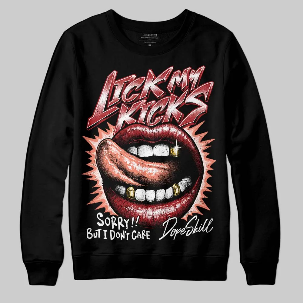 Rare Air Cinnabar 1s DopeSkill Sweatshirt Lick My Kicks Graphic sold by DopeSkill