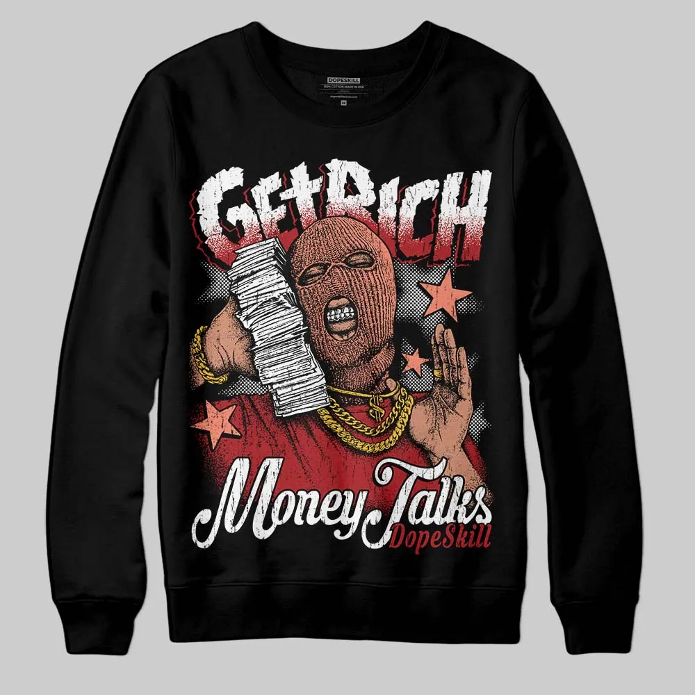 Rare Air Cinnabar 1s DopeSkill Sweatshirt Get Rich Graphic sold by DopeSkill